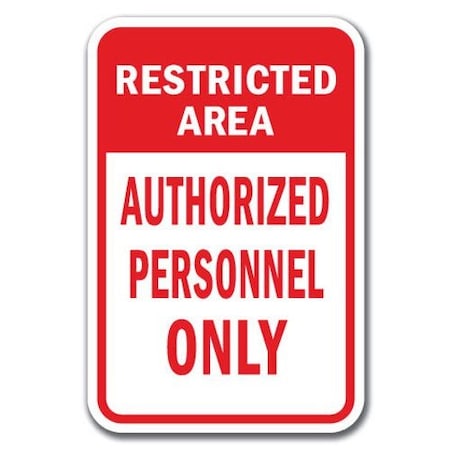 Signmission Safety Sign, 12 in Height, Aluminum, Restricted Area - No A A-1218 Restricted Area - No A